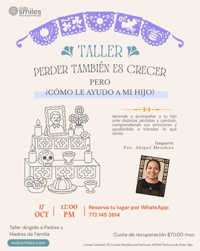 Taller Perder también es crecer: cómo acompañar a tu hijo ante pérdidas y cambios, Nido Smiles Pachuca